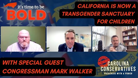 CALIFORNIA IS NOW A TRANSGENDER SANCTUARY FOR CHILDREN | Special Guest: Congressman Mark Walker