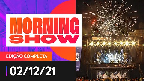 PREFEITURA DE SP CANCELA FESTA DE RÉVEILLON - MORNING SHOW - 02/12/21