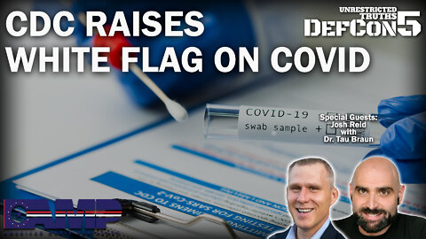 CDC Raises White Flag on Covid with Dr. Tau Braun | Unrestricted Truths Ep. 164