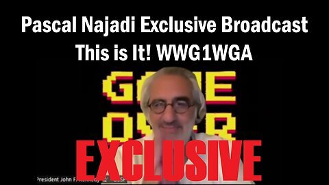 Pascal Najadi Exclusive Broadcast - This Is It - WWG1WGA - 7-28-24..