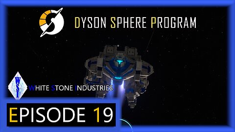 Dyson Sphere Program | Playthrough | Episode 19