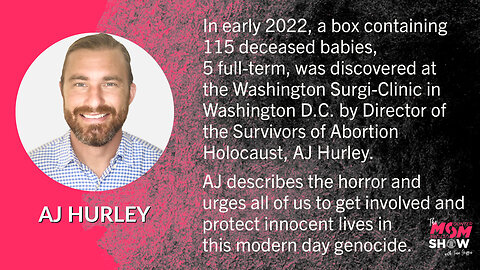 Ep. 201 - Pro-Life Warrior AJ Hurley Reveals the Horrors of Infanticide and Late-Term Abortion