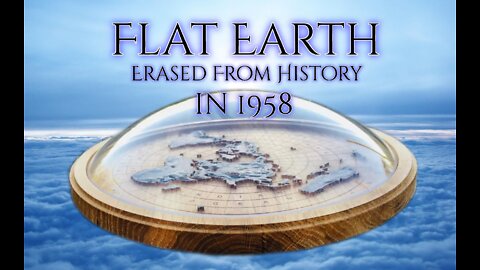 Before 1958 Flat Earth Was Printed As Fact