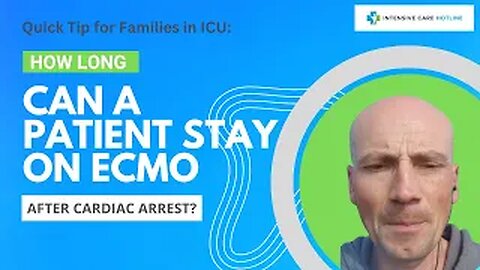 Quick tip for families in ICU: How long can a patient stay on ECMO after cardiac arrest?