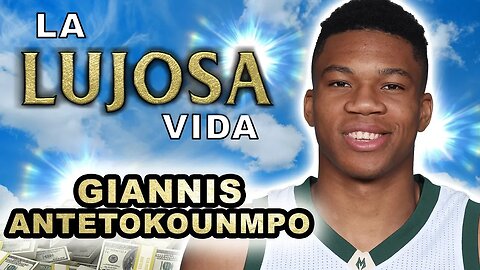 Giannis Antetokounmpo | La Lujosa Vida | Forbes