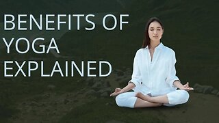 Benefits of yoga Explained