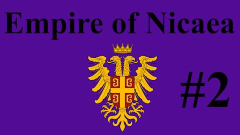 Empire Of Nicaea #2 - We Move On Constantinopolis Itself!