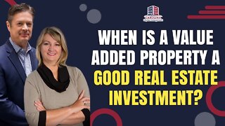 When Is A Value-Added Property A Good Real Estate Investment? | Passive Accredited Investor Show