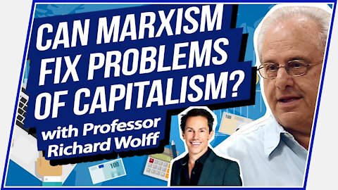 Richard Wolff: Marxism Explained, How to Fix Problems with Capitalism
