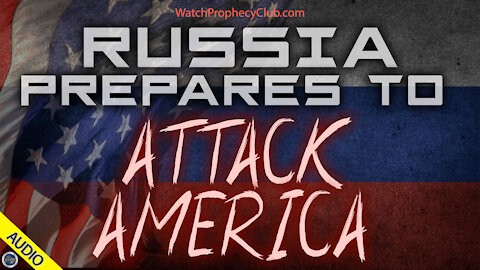 Russia Prepares to Attack America 04/14/2021