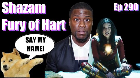 |Live Stream-Podcast| -Ep 290- Shazam Fury of Hart