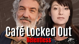 CAFE LOCKED OUT on Relentless 18 July 2024 Episode 66