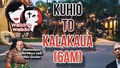 Walking Waikiki: Kuhio to Kalakaua (6AM)