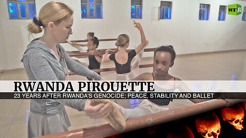 Rwanda Pirouette | RT Documentary