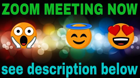 ZOOM MEETING RIGHT NOW! SEE DESCRIPTION BELOW TO JOIN!