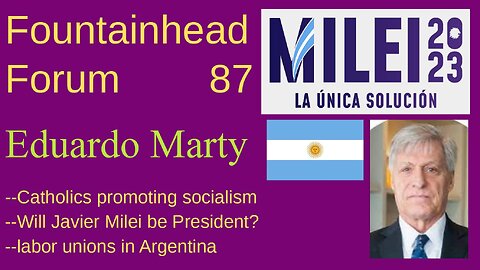 FF-87: Eduardo Marty on Javier Milei's rise in Argentina and economics in South America