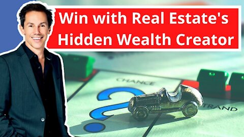 How To Win With Real Estate's Hidden Wealth Creator
