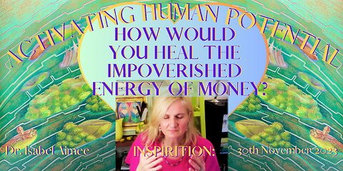 How Would YOU HEAL the IMPOVERISHED ENERGY of MONEY?
