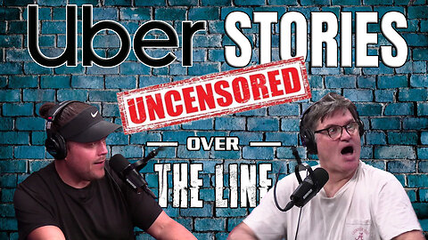 UBER STORIES: UNCENSORED