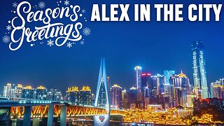 Christmas In China | Season's Greetings From Chongqing Alex In The City EP 29 |