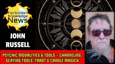Psychic Modalities & Tools - Channeling, Scrying Tools, Tarot & Candle Magick | John Russell