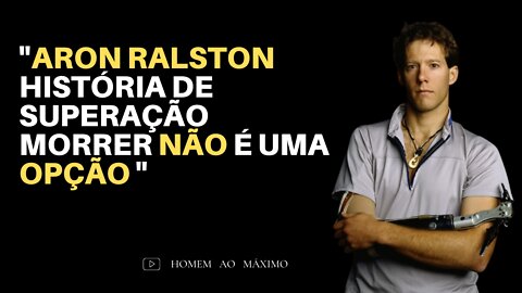 Assista a história de superação de Aron Raiston