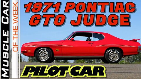 1971 Pontiac GTO Judge 455 4-Speed Pilot Car - Muscle Car Of The Week Video Episode 338
