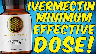 Ivermectins Minimum Effective Dose!