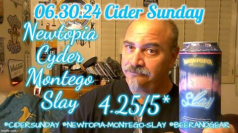 06.30.24 Cider Sunday: Newtopia Cyder Montego Slay 4.25/5*