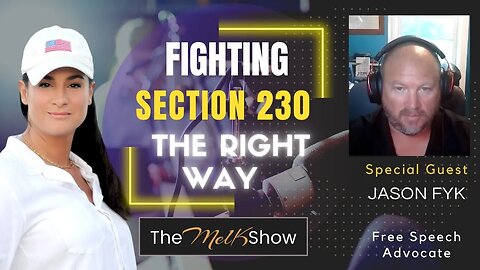 Mel K Welcomes Section 230 Warrior Jason Fyk On Fighting Big Tech For We The People