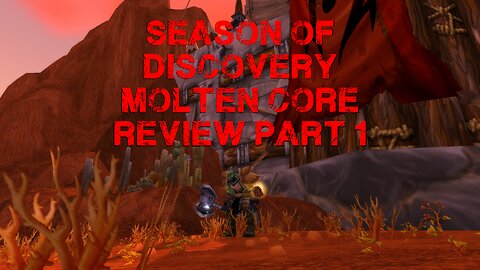 Season of Discovery Molten Core Review part 1