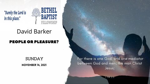 "People Or Pleasure" | David Barker | Bethel Baptist Fellowship [SERMON]