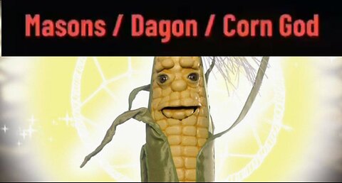 Masons/Dagon/Corn God