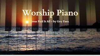 Jesus Paid It All - Worship Piano - Christian Hymn
