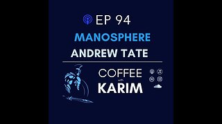 Coffee with Karim Podcast ep 94 - Andrew Tate