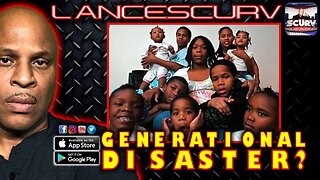 FATHERLESS HOMES PLUS BABY MAMAS AND SOCIAL MEDIA EQUALS A GENERATIONAL DISASTER! | LANCESCURV LIVE