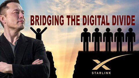 Elon Musk Starlink Bridging The Digital Divide