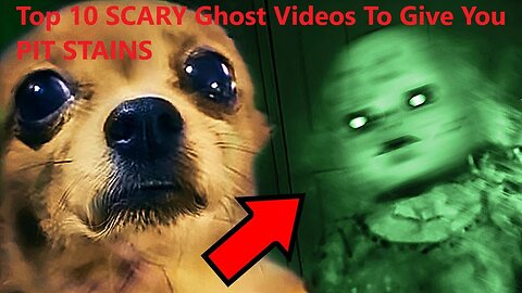 Top 10 SCARY Ghost Videos To Give You PIT STAINS