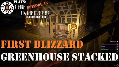The Infected Gameplay S3EP34 We Get Our First Blizzard and Got The Green House Ready To Rock
