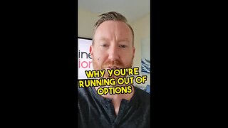 Why you're running out of options