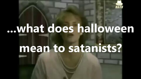 ...what does Halloween mean to satanists?