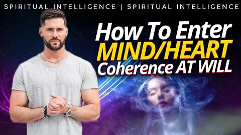 Mind Heart Coherence - The I AM State // Spiritual Intelligence 06