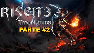 Risen 3: Titan Lords - [Parte 2] - Dificuldade Ultra