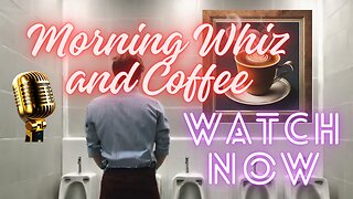 Morning Whiz and Coffee: 6/18/2024