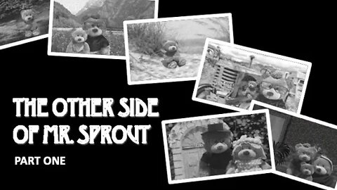 The Other Side of Mr. Sprout {Part One}