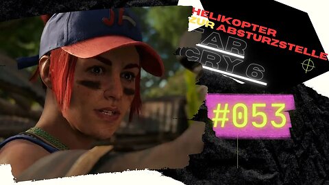 FAR CRY 6 Gameplay 2023 LET`s PLAY #053 👉 Helikopter zur Absturzstelle