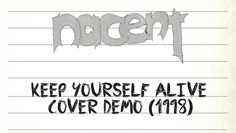 Nacent Track 1 Keep Yourself Alive Cover Demo 1998