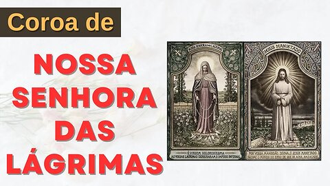 Coroa de Nossa Senhora das Lágrimas (17/04/2023)