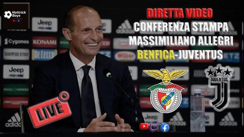 DIRETTA VIDEO CONFERENZA ALLEGRI BENFICA JUVENTUS