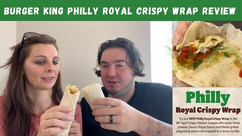 Burger King Philly Royal Crispy Wrap Review